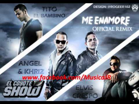 Angel & Khriz Ft. Tito "El Bambino" y Elvis Crespo -- Me Enamoré (Official Remix) (Original)