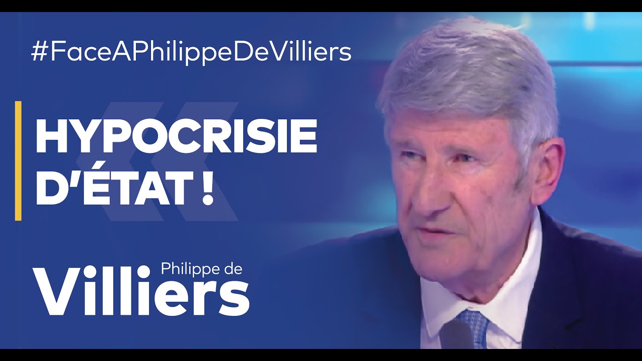 Philippe de Villiers : "Hypocrisie d'État !"