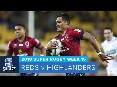HIGHLIGHTS: 2018 Super Rugby Week 15: Reds v Highlanders