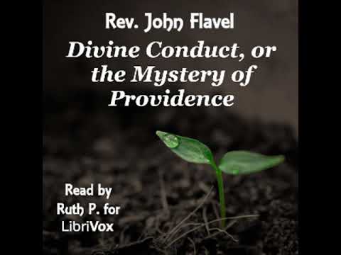Divine Conduct, or the Mystery of Providence by John FLAVEL Part 1/2 | Full Audio Book