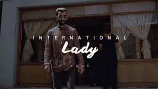 KADR-İnternational Lady Hızlı versiyon (Efektlerle) #kadr #internationallady