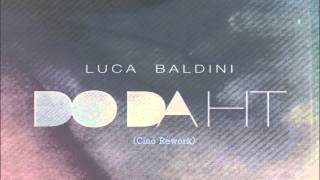 Luca Baldini & Enzo Elia Feat. Liebe Tom - Do Da Hit (Cino Rework)