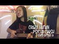 crazy human psycho crush - (cover) crazy human psycho crush - (cover)