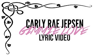 Carly Rae Jepsen • Gimmie Love • Lyric Video