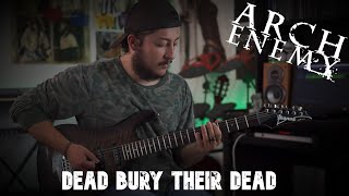 Dead Bury Their Dead - Arch Enemy (Guitar Cover)