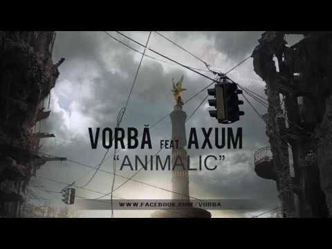 Vorbă feat Axum - Animalic (Mixtape Fapte) reupload