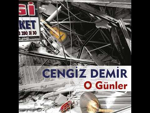 CENGİZ DEMİR - O GÜNLER