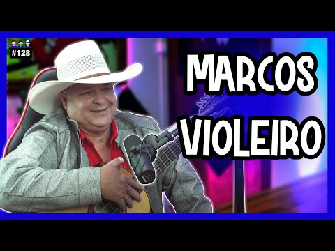 Marcos Violeiro - Violeiro - Podcast 3 Irmãos #128
