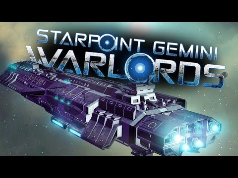 Starpoint Gemini Warlords - BECOME THE LORD OF SPACE - Starpoint Gemini Warlords Gameplay Preview