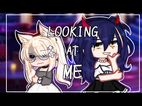 Looking At Me✨//〖GCMV〗/~〈Gacha club〉~❤️