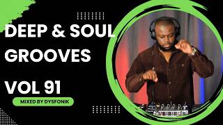 Deep & Soul Grooves 91 Mixed By DysFonik | South Africa | Deep House Mix 2025 | Soulful [DSG Vol. 91