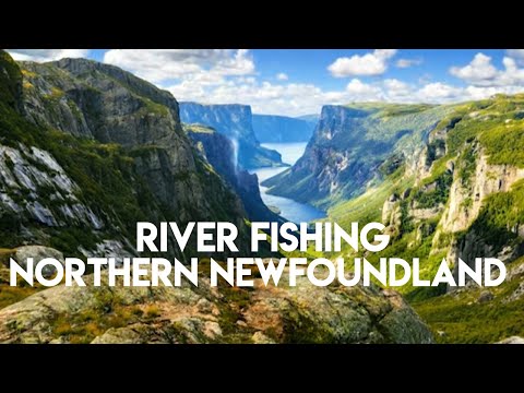 Northern Newfoundland River Fishing