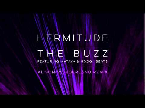 Hermitude - The Buzz - Alison Wonderland Remix - feat. Mataya & Hodgy Beats [Official Audio]
