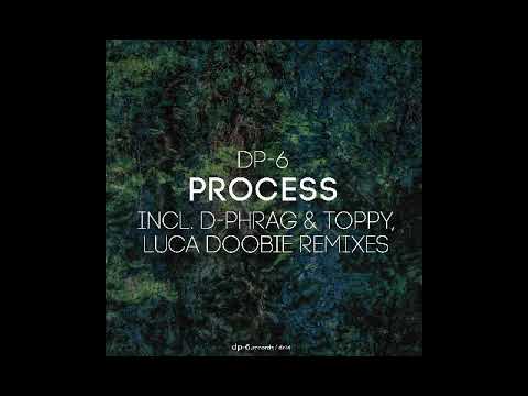DP-6 - Process (D-Phrag & Toppy Remix)