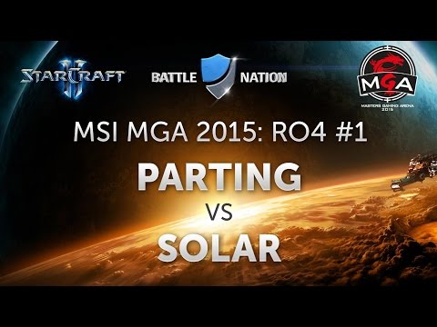 [SC2] MSI Masters Gaming Arena 2015: Полуфинал, PartinG vs Solar