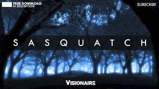 Visionaire - Sasquatch (Original Mix)