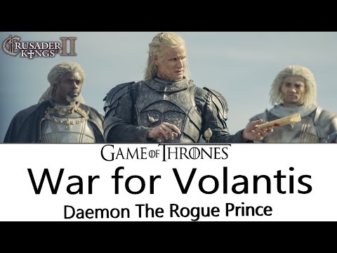 Crusader Kings 2|A Game of Thrones Mod| War for Volantis | Daemon The Rogue Prince | Part II