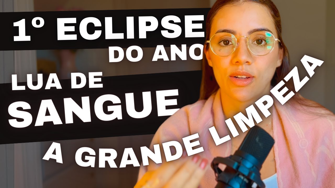 ECLIPSE LUNAR TOTAL, LUA CHEIA EM VIRGEM - Previsão para todos os signos!