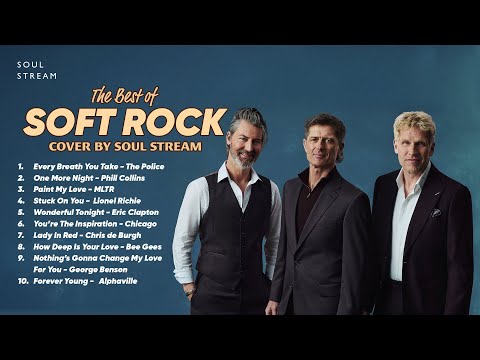 The Best of Soft Rock Covers | Timeless Love Songs by Soul Stream