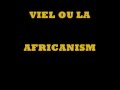 VIEL OU LA.- AFRICANISM