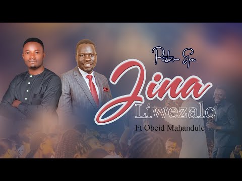 Pastor Epa ft Obeid Mahandule - JINA Liwezalo