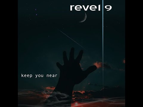 REVEL 9 - Keep You Near (Official Lyric Video)