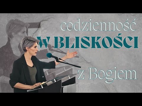 Jak żyć w codziennej bliskości z Bogiem