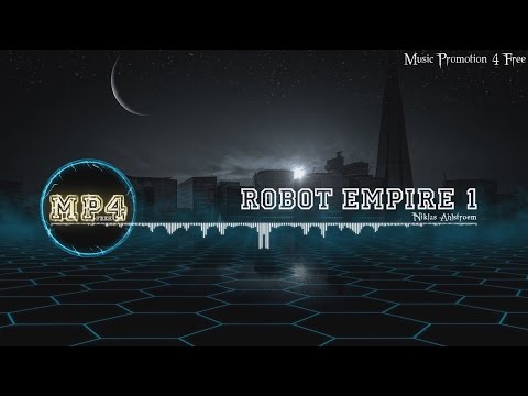 Robot Empire 1 by Niklas Ahlström - [Electro Music]