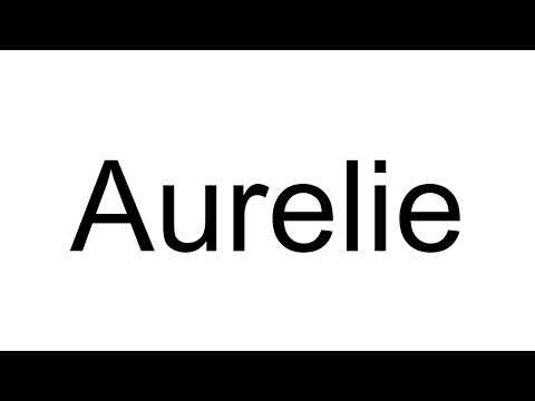 How to Pronounce Aurelie (English)
