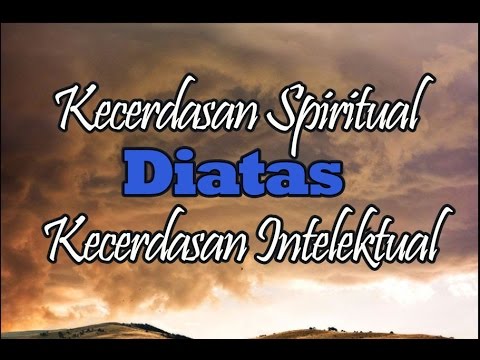 Kecerdasan Spiritual Diatas Kecerdasan Intelektual | Kajian Tasawuf Oleh Buya Syakur MA