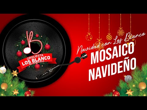 LOS BLANCO - MOSAICO NAVIDEÑO
