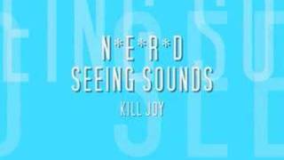 NERD - KILL JOY - SEEING SOUNDS