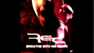 Red - &quot;Breathe Into Me (Remix)&quot; (Moa Remix)