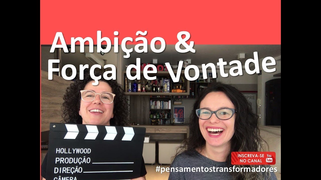 Ambição e Força de Vontade