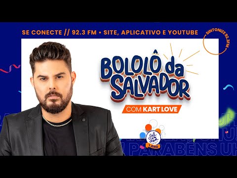Bololô da Salvador com Kart Love (07/12/2021) - Salvador FM