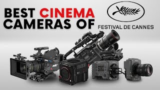 Top Cinema Cameras Behind Cannes Film Festival 2025