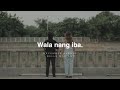 December Avenue x Belle Mariano - Wala Nang Iba. (OFFICIAL LYRIC VIDEO)