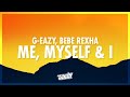 G Eazy Bebe Rexha Me Myself I Lyrics Cause The Music Does Me Good And It Gets Me Everytime