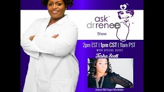 The Ask Dr. Renee Show with Tasha Scott