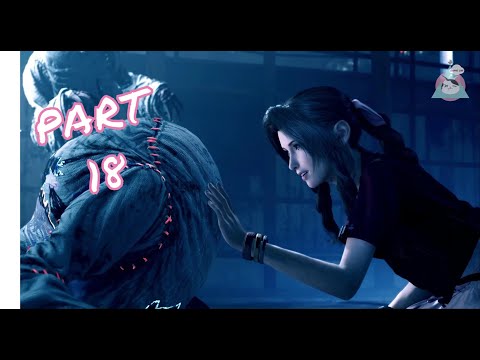 FINAL FANTASY 7 REMAKE Gameplay Walkthrough Part 18  [PS4 PRO] - No Commentary.