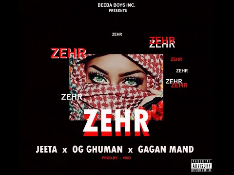 Zehr - Jeeta X OG Ghuman X Gagan Mand