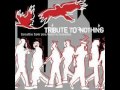 Tribute to Nothing Whether your ready or not