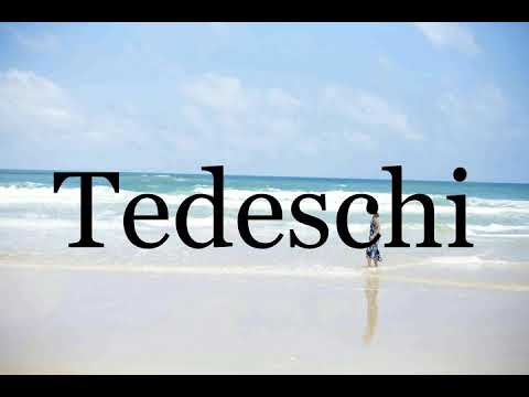 How To Pronounce Tedeschi🌈🌈🌈🌈🌈🌈Pronunciation Of Tedeschi