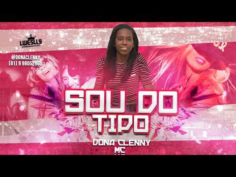 DONA CLENNY MC -  SOU DO TIPO