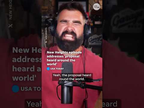 New Heights episode celebrates 'proposal heard around the world' Shorts