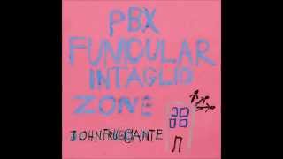 John Frusciante - PBX Funicular Intaglio Zone [Bonus Track Version] [HQ]