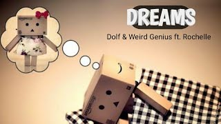Dreams - Dolf &amp; Weird Genius ft Rochelle (lirik)