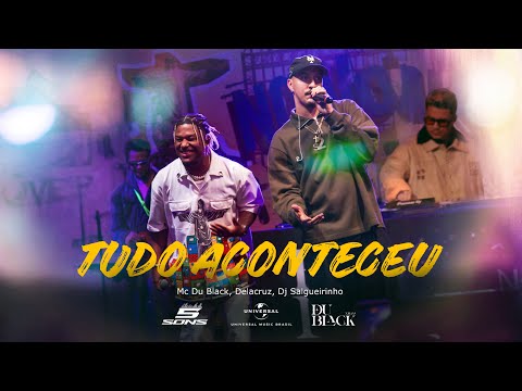 MC DU BLACK, DELACRUZ, DJ SALGUEIRINHO - TUDO ACONTECEU (NA VOZ SOU EU - AO VIVO)