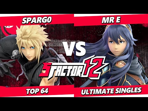 S Factor 12 - Spargo (Cloud) Vs. Mr.E (Lucina) Smash Ultimate - SSBU