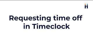 How to request Time Off in the Timeclock